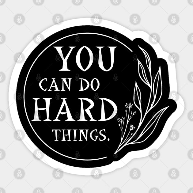 You Can Do Hard Things , Design 5 Sticker by Aekasit weawdee